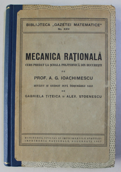 MECANICA RATIONALA de PROF. A. G. IOACHIMESCU , 1947