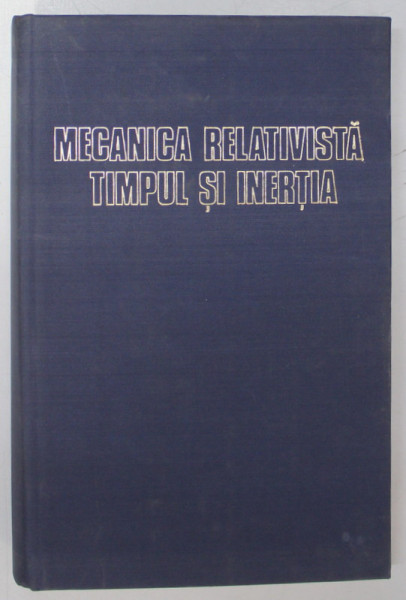 MECANICA RELATIVISTA -TIMPUL SI INERTIA- EMIL TOCACI, BUC.1980