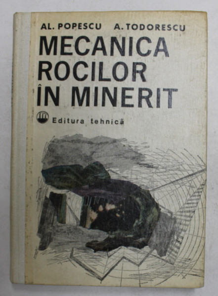 MECANICA ROCILOR IN MINERIT de AL. POPESCU si A. TODORESCU , 1982