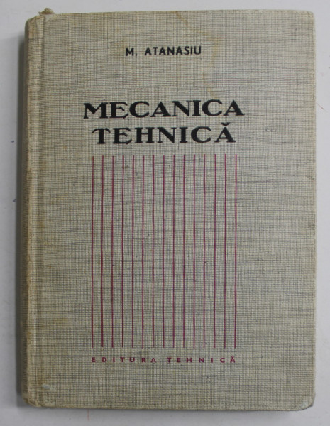 MECANICA TEHNICA de MIHAIL ATANASIU , 1969