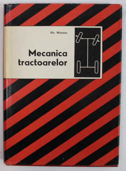 MECANICA TRACTOARELOR de GH. NITESCU , 1973