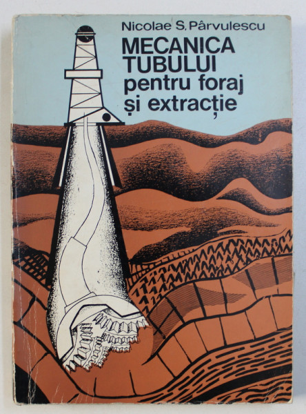 MECANICA TUBULUI PENTRU FORAJ SI EXTRACTIE de NICOLAE S . PARVULESCU , 1974