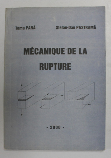 MECANIQUE DE LA RUPTURE par TOMA PANA et STEFAN - DAN PASTRAMA , 2000