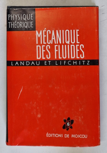MECANIQUE DES FLUIDES VOL. VI par L. LANDAU et E. LIFCHITZZ , Moscow 1971