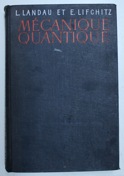 MECANIQUE QUANTIQUE, THEORIE NON RELATIVISTE de L.LANDAU ET. E. LIFCHITZ  MOSCOU 1966