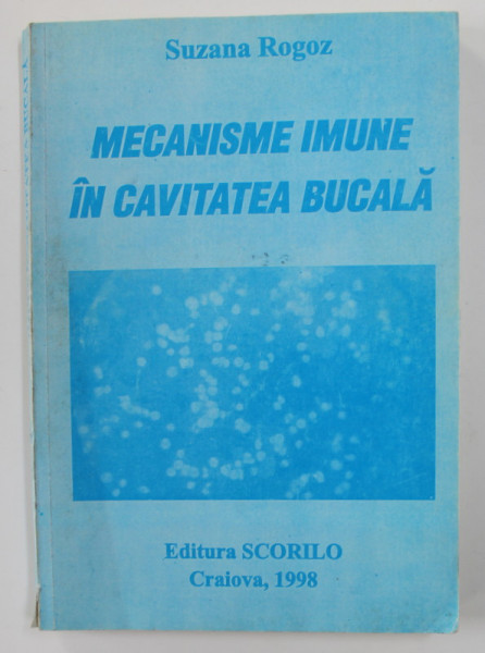 MECANISME IMUNE IN CAVITATEA BUCALA de SUZANA ROGOZ , 1998