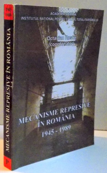 MECANISME REPRESIVE IN ROMANIA (1945-1989) DICTIONAR BIOGRAFIC P , 2007