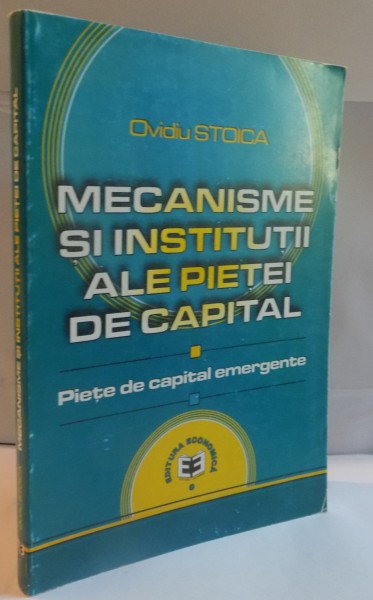 MECANISME SI INSTITUTII ALE PIETEI DE CAPITAL, PIETE DE CAPITAL EMERGENTE de OVIDIU STOICA, 2002