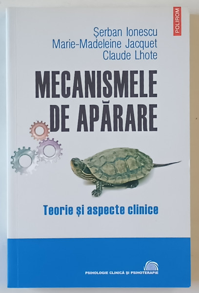 MECANISMELE DE APARARE , TEORIE SI ASPECTE CLINICE de SERBAN IONESCU ...CLAUDE LHOTE , 2020