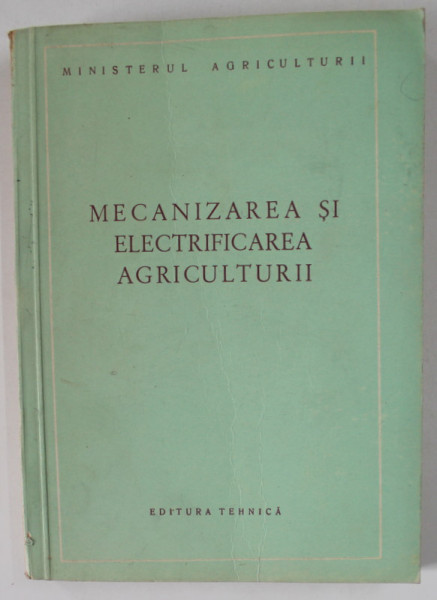 MECANIZAREA SI ELECTRIFICAREA AGRICULTURII , MASINI SI UNELTE AGRICOLE , 1952