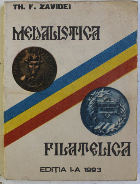 MEDALISTICA / FILATELICA - CATALOG DE MEDALII SI PLACHETE FILATELICE de THEODOR F . ZAVIDEI , 1993