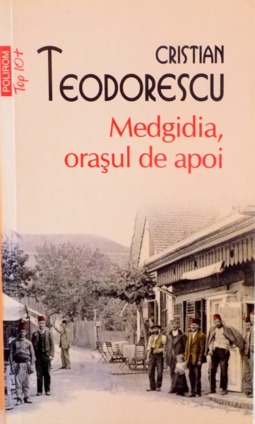 MEDGIDIA, ORASUL DE APOI de CRISTIAN TEODORESCU, 2012