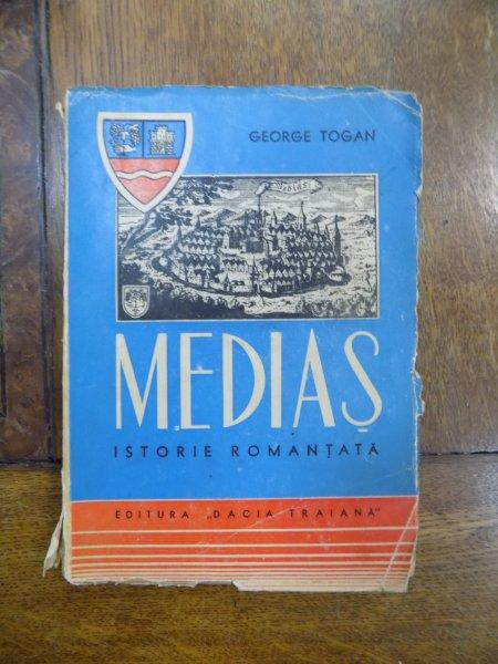 Medias Istorie romantata, George Togan, Bucuresti 1944