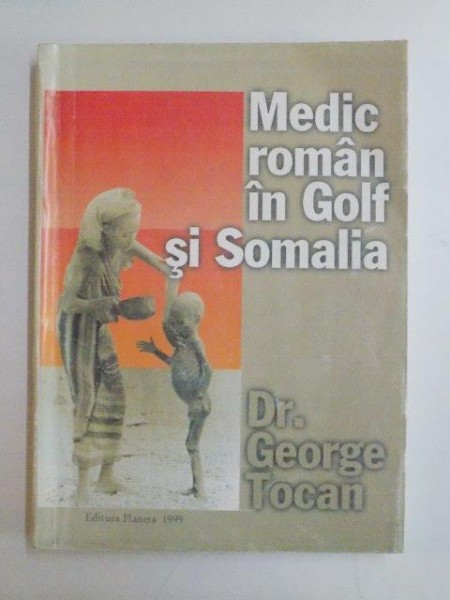 MEDIC ROMAN IN GOLF SI SOMALIA de GEORGE TOCAN , 1999
