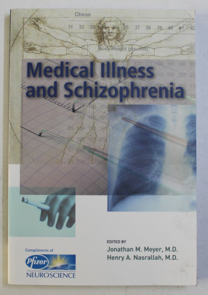 MEDICAL ILLNESS AND SCHIZOPHRENIA by JONATHAN M. MEYER , HENRY A. NASRALLAH , 2003