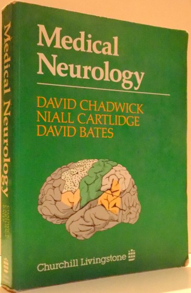 MEDICAL NEUROLOGY by DAVID CHADWICK, NIALL CARTLIDGE, DAVID BATES , 1989