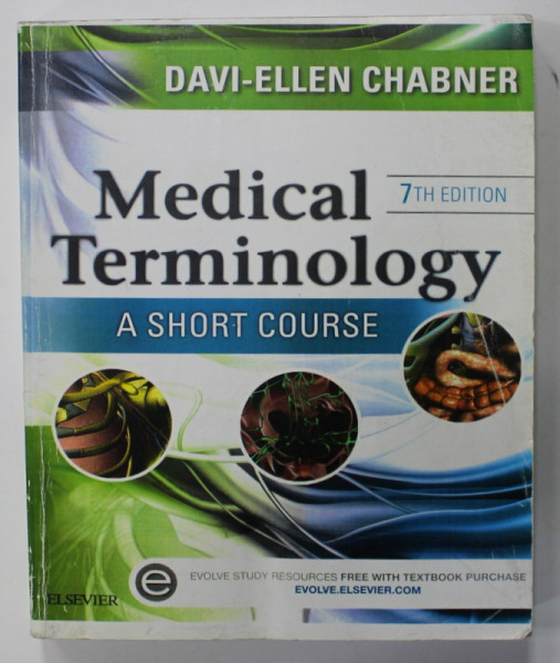 MEDICAL TERMINOLOGY , A SHORT COURSE by DAVI - ELLEN CHABNER , 2015 , PREZINTA INSEMNARI