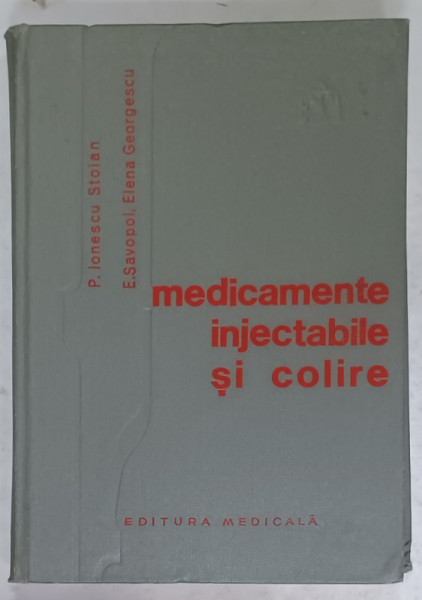 MEDICAMENTE INJECTABILE SI COLIRE de P. IONESCU STOIAN ...ELENA GEORGESCU , 1970