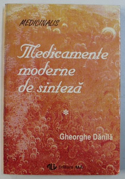 MEDICAMENTE MODERNE DE SINTEZA , VOL. I de GHEORGHE DANILA , 1994
