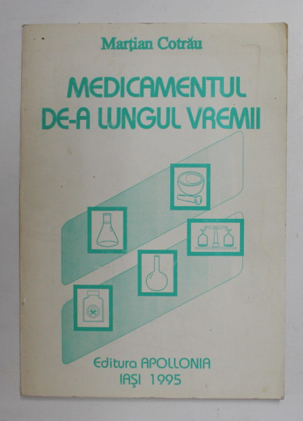 MEDICAMENTUL DE -A LUNGUL VREMII de MARTIAN COTRAU , 1995 , DEDICATIE *