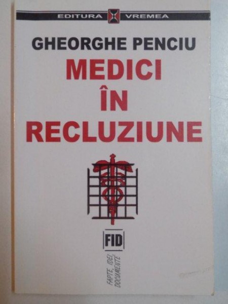 MEDICI IN RECLUZIUNE de GHEORGHE PENCIU , BUCURESTI 2001 , PREZINTA HALOURI DE APA