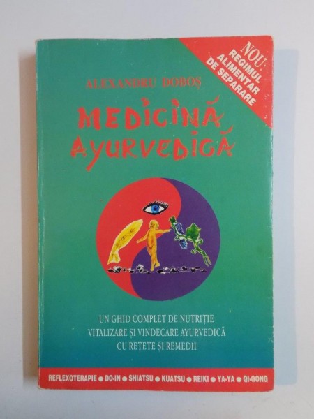 MEDICINA AYURVEDICA de ALEXANDRU DOBOS , 1995 , CONTINE DEDICATIA AUTORULUI