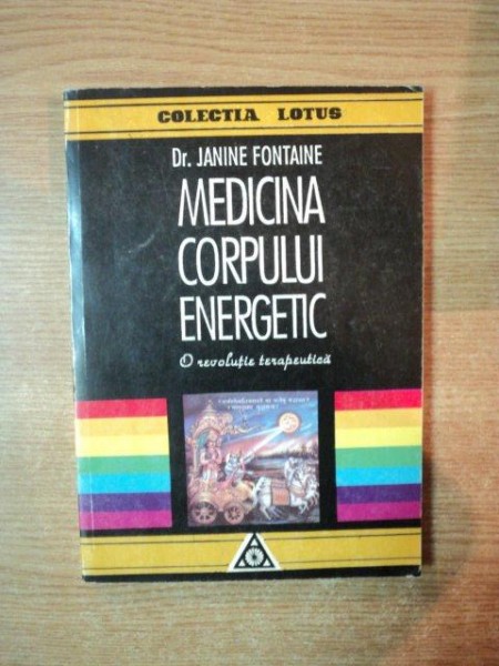 MEDICINA CORPULUI ENERGETIC de JANINE FONTAINE , 1994 , PREZINTA SUBLINIERI CU CREIONUL
