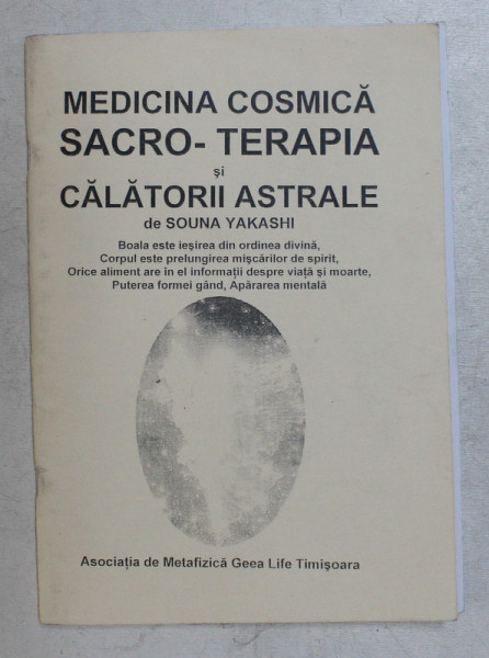 MEDICINA COSMICA SACRO - TERAPIA SI CALATORII ASTRALE de SOUNA YAKASHI