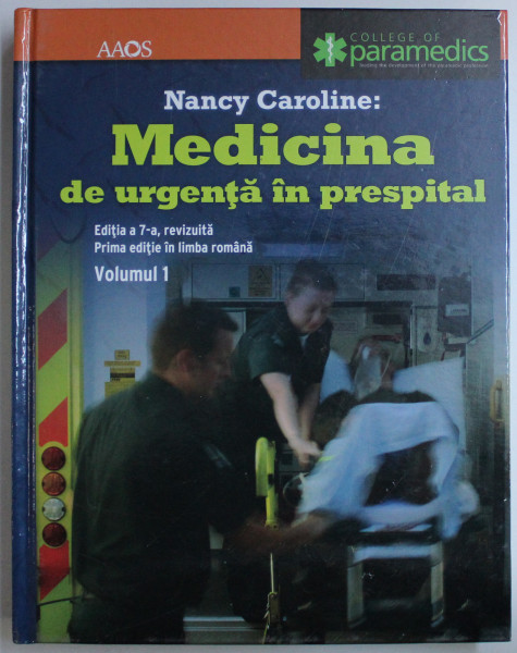 MEDICINA DE URGENTA IN PRESPITAL VOL. I , ED. a - VII - a REVIZUITA de NANCY CAROLINE , 2019