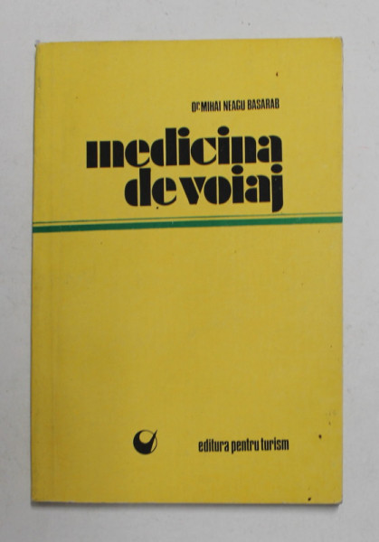 MEDICINA DE VOIAJ de Dr. MIHAI NEAGU BASARAB , 1974
