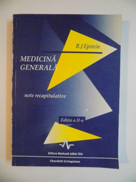 MEDICINA GENERALA , NOTE RECAPITULATIVE , EDITIA A II A de R.J. EPSTEIN 1996