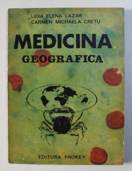 MEDICINA GEOGRAFICA , GHID DE DIAGNOSTIC PARAZITOLOGIC de LIDIA-ELENA LAZAR si CARMEN-MICHAELA CRETU , 1992