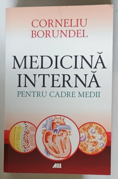 MEDICINA INTERNA PENTRU CADRE MEDII de CORNELIU BORUNDEL, EDITIA A 4-A REV.  2019