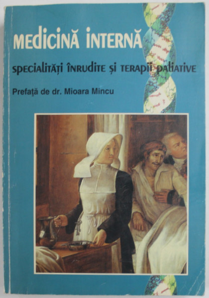 MEDICINA INTERNA , SPECIALITATI INRUDITE SI TERAPII PALIATIVE , MANUAL de NICOLAE CRINGULESCU , 2002