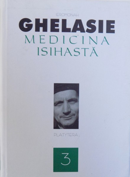 MEDICINA ISIHASTA de IEROMONAH GHELASIE , 2007