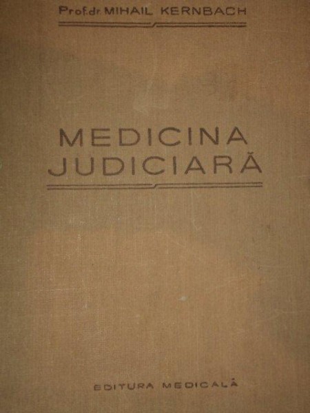 MEDICINA JUDICIARA- MIHAIL KERNBACH, BUC. 1958