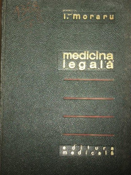 MEDICINA LEGALA  de  I. MORARU, BUC. 1967