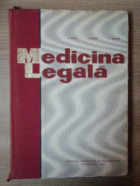 MEDICINA LEGALA de Z. ANDER , I. BILEGAN , V. MOLNAR , Bucuresti 1966