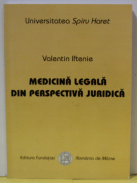 MEDICINA LEGALA DIN PERSPECTIVA JURIDICA de VALENTIN IFTENIE , 2006