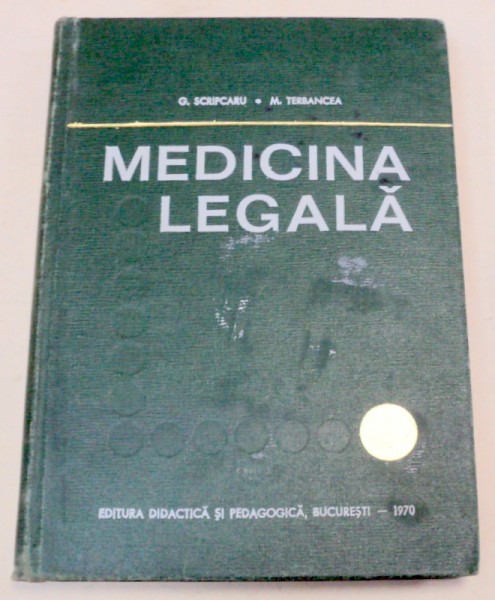 MEDICINA LEGALA MANUAL PENTRU FACULTATILE DE DREPT-G.SCRIPCARU,M.TERBANCEA