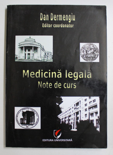 MEDICINA LEGALA - NOTE DE CURS de DAN DERMENGIU , 2011 PREZINTA SUBLINIERI*