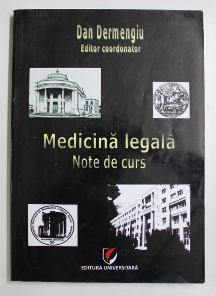 MEDICINA LEGALA - NOTE DE CURS de DAN DERMENGIU , 2011