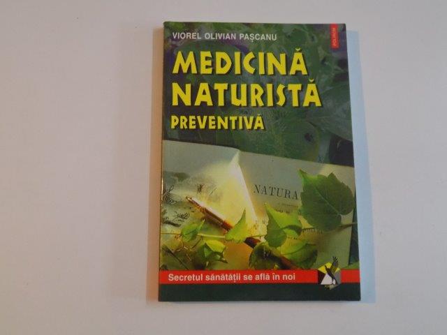 MEDICINA NATURISTA PREVENTIVA de VIOREL OLIVIAN PASCANU ,2000