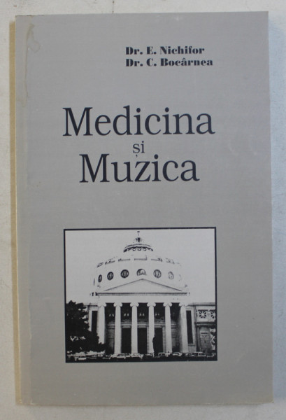 MEDICINA SI MUZICA de E . NICHIFOR si C . BOCARNEA , 1999
