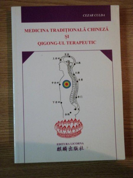 MEDICINA TRADITIONALA CHINEZA SI QIGONG-UL TERAPEUTIC de CEZAR CULDA, 2012 , PREZINTA SUBLINIERI CU CREIONUL