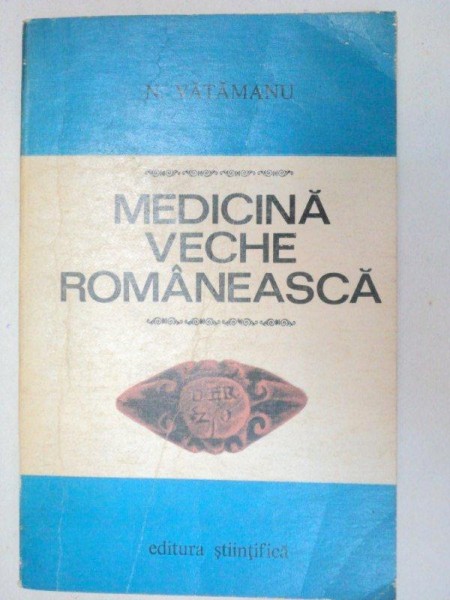MEDICINA VECHE ROMANEASCA-N. VATAMANU