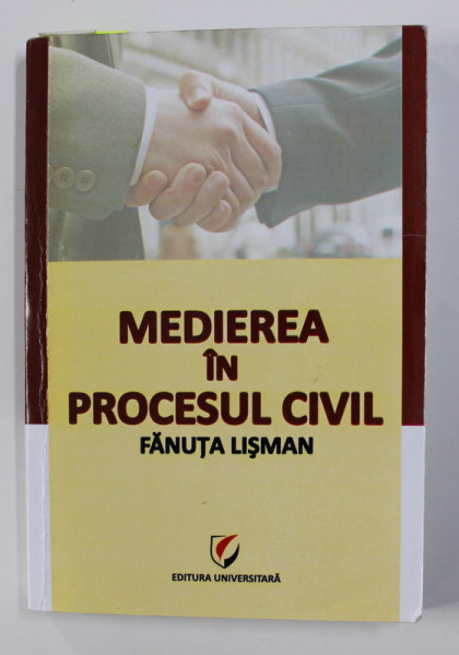 MEDIEREA IN PROCESUL CIVIL de FANUTA LISMAN , 2011, PREZINTA SUBLINIERI CU MARKERUL *