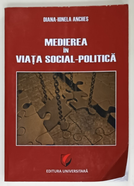 MEDIEREA  IN VIATA SOCIAL - POLITICA de DIANA - IONELA ANCHES , 2010