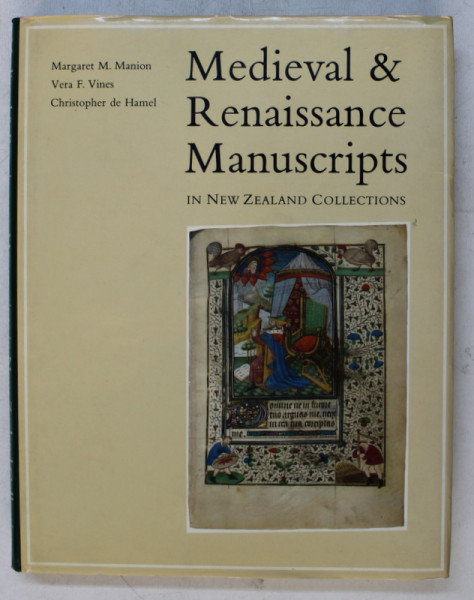 MEDIEVAL and RENAISSANCE MANUSCRIPTS IN NEW ZEALAND COLLECTIONS by MARGARET M . MANION ...CHRISTOPHER DE HAMEL , 1989
