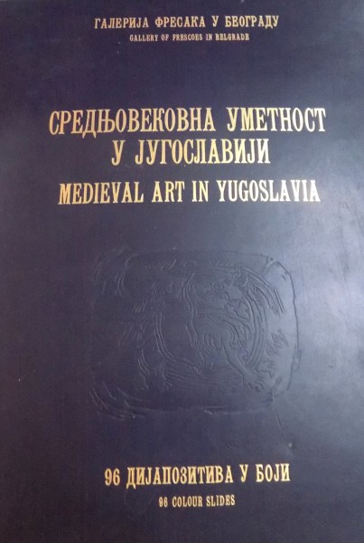MEDIEVAL ART IN YUGOSLAVIA , CONTINE 96 DIAPOZITIVE